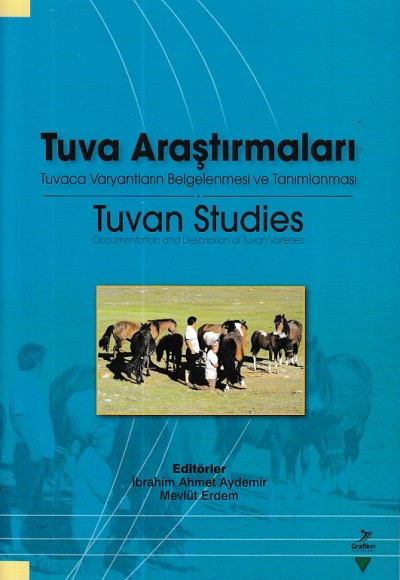 Tuva Araştırmaları - Tuvaca Varyantların Belgelenmesi ve Tanımlanması Grafiker Yayınları Tuva Araştırmaları - Tuvaca Varyantların Belgelenmesi ve Tanımlanması Grafiker Yayınları