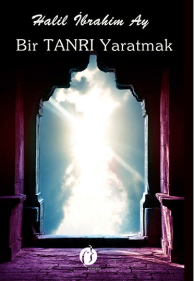Bir Tanrı Yaratmak Bir Tanrı Yaratmak