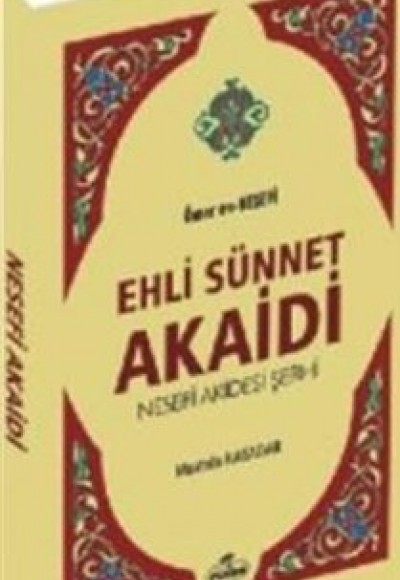 Ehli Sünnet Akaidi Nesefi Akidesi Şerhi Ehli Sünnet Akaidi Nesefi Akidesi Şerhi