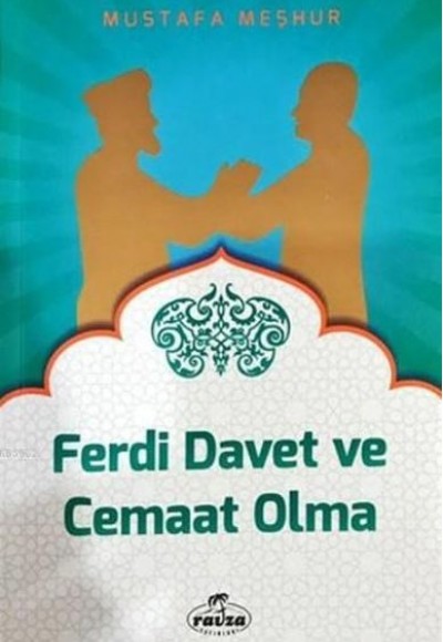 Ferdi Davet ve Cemaat Olma Ferdi Davet ve Cemaat Olma