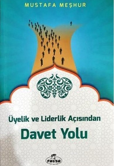 Üyelik ve Liderlik Açısından Davet Yolu Üyelik ve Liderlik Açısından Davet Yolu
