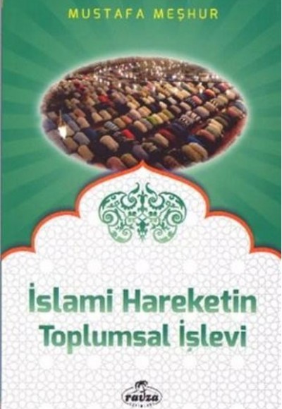 İslami Hareketin Toplumsal İşlevi İslami Hareketin Toplumsal İşlevi