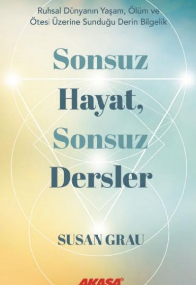 Sonsuz Hayat, Sonsuz Dersler Sonsuz Hayat, Sonsuz Dersler