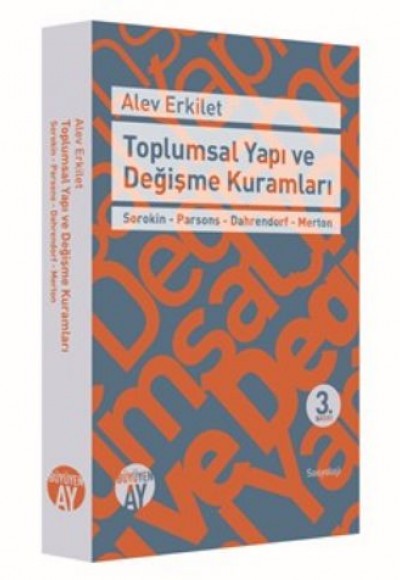 Toplumsal Yapı ve Değişme Kuramları Sorokin - Parsons - Dahrendorf - Merton Toplumsal Yapı ve Değişme Kuramları Sorokin - Parsons - Dahrendorf - Merton
