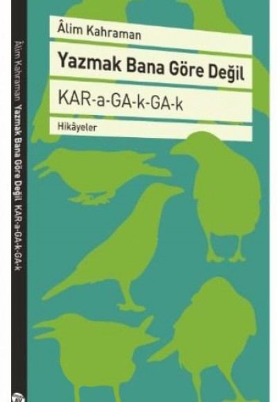 Yazmak Bana Göre Değil Yazmak Bana Göre Değil