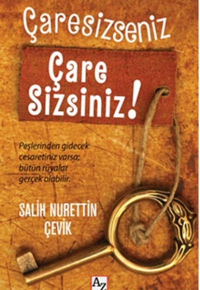 Çaresizseniz Çare Sizsiniz! Çaresizseniz Çare Sizsiniz!