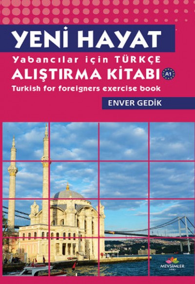 Yeni hayat Yabancılar İçin Türkçe Alıştırma Kitabı Yeni hayat Yabancılar İçin Türkçe Alıştırma Kitabı