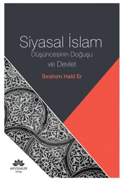 Siyasal İslam Düşüncesinin Doğuşu ve Devlet Siyasal İslam Düşüncesinin Doğuşu ve Devlet