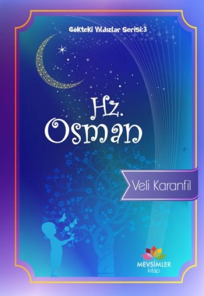 Gökteki Yıldızlar Serisi 3 - Hz. Osman Gökteki Yıldızlar Serisi 3 - Hz. Osman