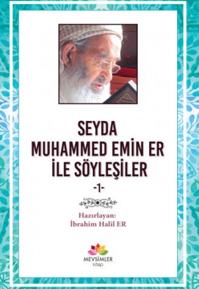 Seyda Muhammed Emin Er ile Söyleşiler Seyda Muhammed Emin Er ile Söyleşiler