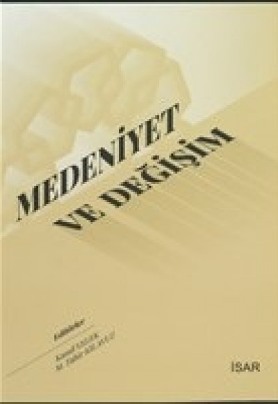 Medeniyet ve Değişim Medeniyet ve Değişim