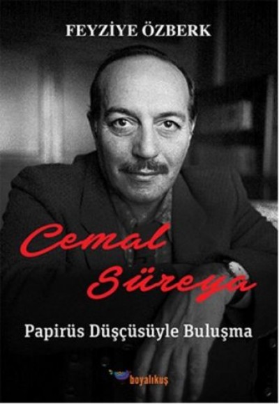 Cemal Süreya: Papirüs Düşçüsüyle Buluşma Cemal Süreya: Papirüs Düşçüsüyle Buluşma
