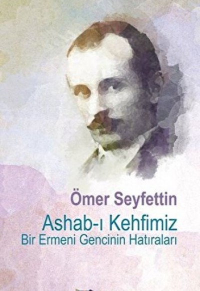 Ashab-ı Kehfimiz Bir Ermeni Gencinin Hatıraları Ashab-ı Kehfimiz Bir Ermeni Gencinin Hatıraları