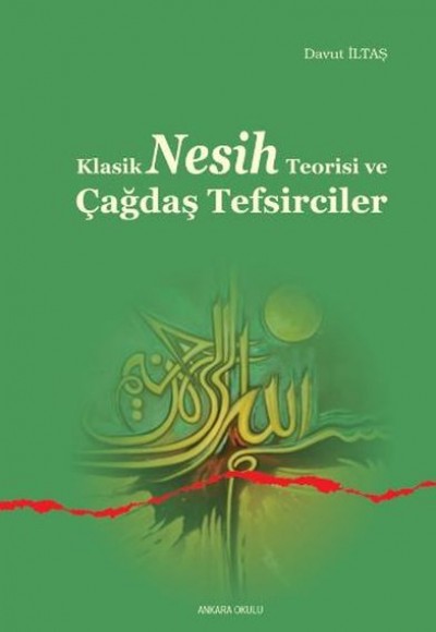 Klasik Nesih Teorisi ve Çağdaş Tefsirciler Klasik Nesih Teorisi ve Çağdaş Tefsirciler