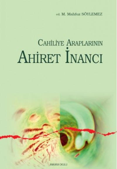 Cahiliye Araplarının Ahiret İnancı Cahiliye Araplarının Ahiret İnancı