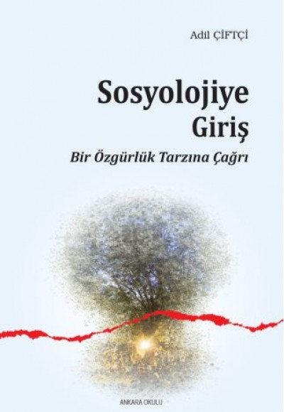 Sosyolojiye Giriş Bir Özgürlük Tarzına Çağrı Sosyolojiye Giriş Bir Özgürlük Tarzına Çağrı