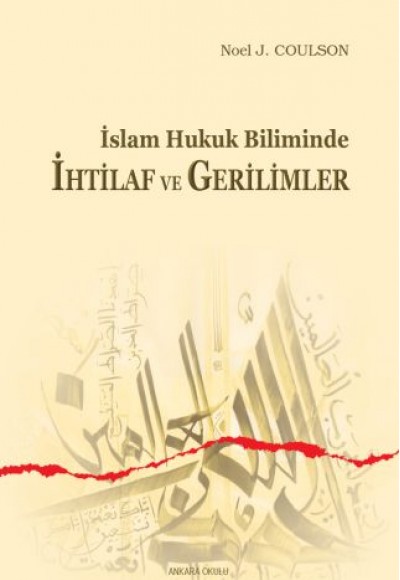 İslam Hukuk Biliminde İhtilaf ve Gerilimler İslam Hukuk Biliminde İhtilaf ve Gerilimler