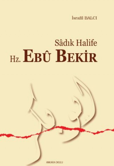 Sadık Halife Hz. Ebu Bekir Sadık Halife Hz. Ebu Bekir