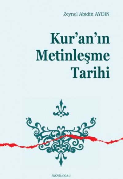 Kur'an'ın Metinleşme Tarihi Kur'an'ın Metinleşme Tarihi