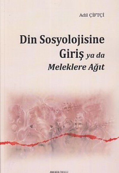 Din Sosyolojisine Giriş Ya Da Meleklere Ağıt Din Sosyolojisine Giriş Ya Da Meleklere Ağıt