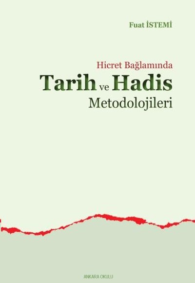 Hicret Bağlamında Tarih ve Hadis Metodolojileri Hicret Bağlamında Tarih ve Hadis Metodolojileri