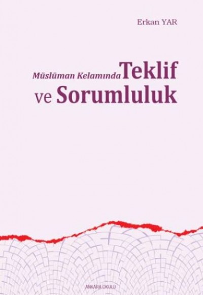 Müslüman Kelamında Teklif ve Sorumluluk Müslüman Kelamında Teklif ve Sorumluluk