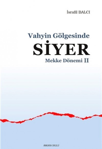 Mekke Yılları 2 - Vahyin Gölgesinde Siyer Mekke Yılları 2 - Vahyin Gölgesinde Siyer