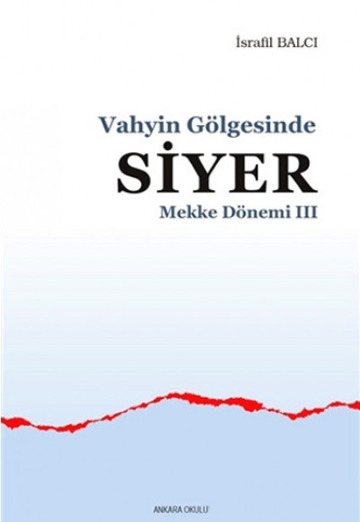Mekke Yılları 3 - Vahyin Gölgesinde Siyer Mekke Yılları 3 - Vahyin Gölgesinde Siyer