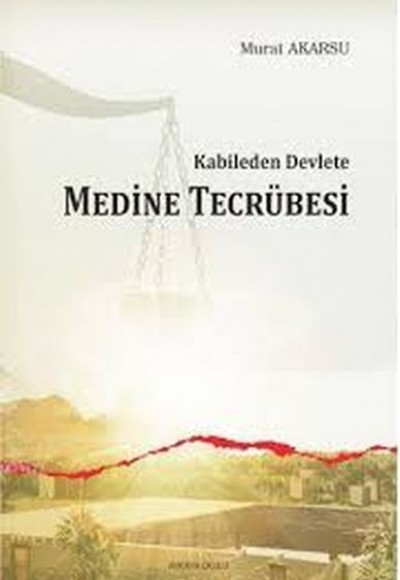 Kabileden Devlete Medine Tecrübesi Kabileden Devlete Medine Tecrübesi