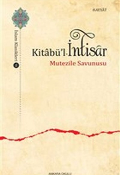 Kitabü'l - İntisar - Mutezile Savunusu Kitabü'l - İntisar - Mutezile Savunusu
