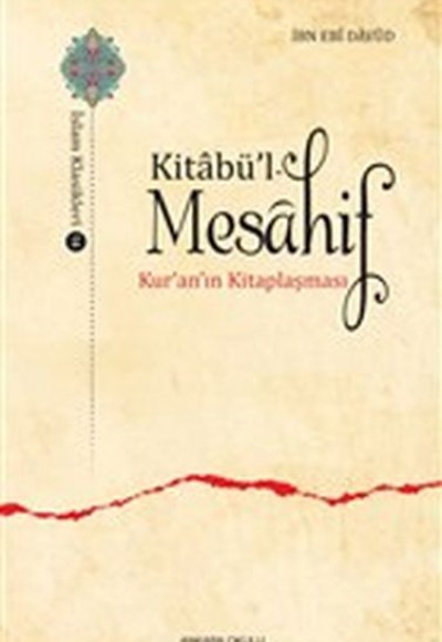 Kitabü’l - Mesahif - Kur'an'ın Kitaplaşması Kitabü’l - Mesahif - Kur'an'ın Kitaplaşması