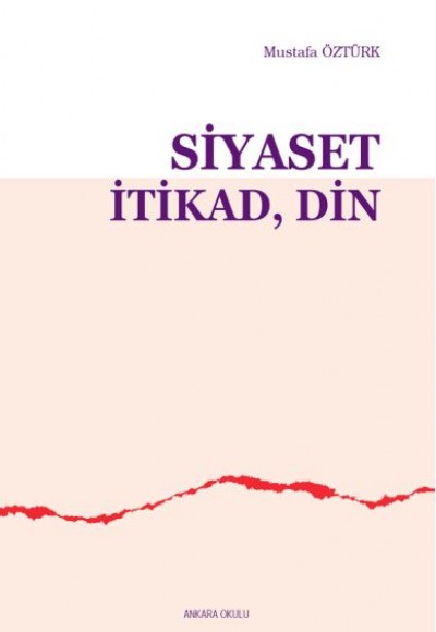 Siyaset, İtikad, Din Siyaset, İtikad, Din