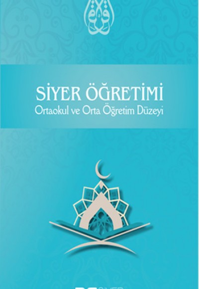 Siyer Öğretimi Ortaokul ve Orta Öğretim Düzeyi Siyer Öğretimi Ortaokul ve Orta Öğretim Düzeyi