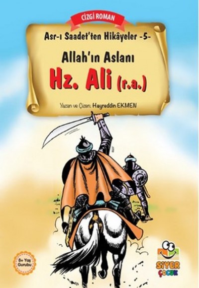 Asr-ı Saadet'ten Hikayeler 5 - Allah'ın Aslanı Hz. Ali Asr-ı Saadet'ten Hikayeler 5 - Allah'ın Aslanı Hz. Ali