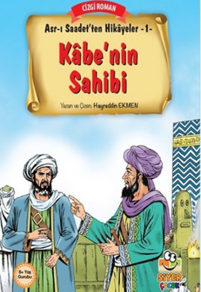 Asr-ı Saadet'ten Hikayeler 1 - Kabe'nin Sahibi Asr-ı Saadet'ten Hikayeler 1 - Kabe'nin Sahibi