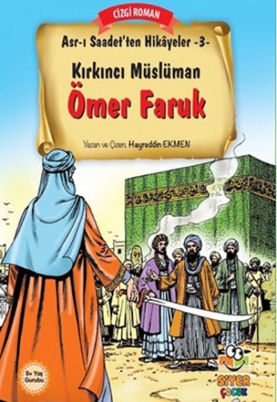 Asr-ı Saadet'ten Hikayeler 3 - Kırkıncı Müslüman Ömer Faruk Asr-ı Saadet'ten Hikayeler 3 - Kırkıncı Müslüman Ömer Faruk