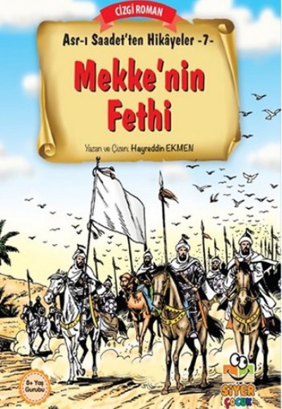 Asr-ı Saadet'ten Hikayeler 7 - Mekke'nin Fethi Asr-ı Saadet'ten Hikayeler 7 - Mekke'nin Fethi