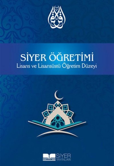 Siyer Öğretimi (Lisans ve Lisansüstü Öğretim Düzeyi) Siyer Öğretimi (Lisans ve Lisansüstü Öğretim Düzeyi)