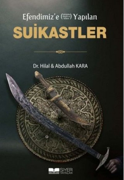 Efendimiz'e (s.a.v) Yapılan Suikastler Efendimiz'e (s.a.v) Yapılan Suikastler