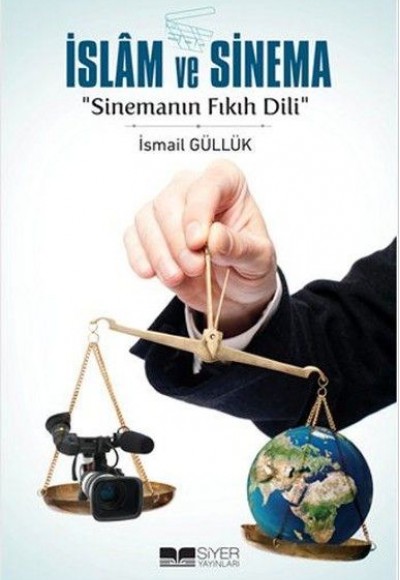 İslam ve Sinema-Sinemanın Fıkıh Dili İslam ve Sinema-Sinemanın Fıkıh Dili