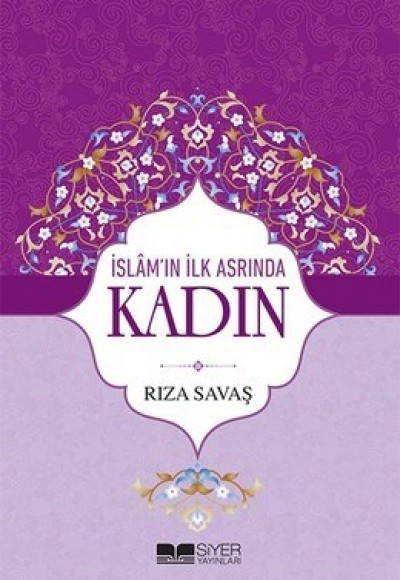 İslam'ın İlk Asrında Kadın İslam'ın İlk Asrında Kadın