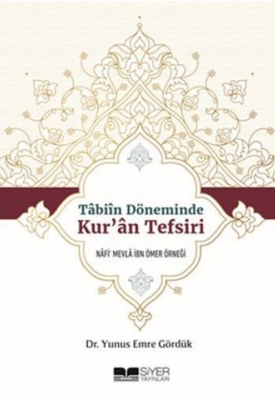 Tabiin Döneminde Kur'an Tefsiri Tabiin Döneminde Kur'an Tefsiri