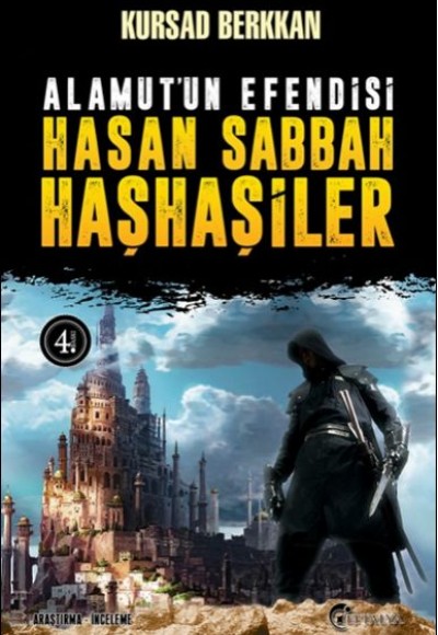 Alamut’un Efendisi Hasan Sabbah ve Haşhaşiler Alamut’un Efendisi Hasan Sabbah ve Haşhaşiler