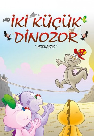İki Küçük Dinozor - Hokkabaz İki Küçük Dinozor - Hokkabaz