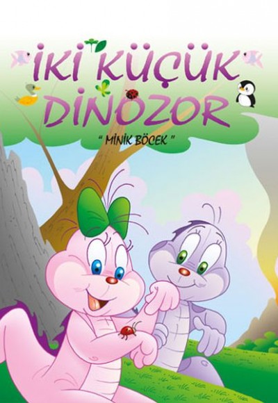 İki Küçük Dinozor - Minik Böcek İki Küçük Dinozor - Minik Böcek