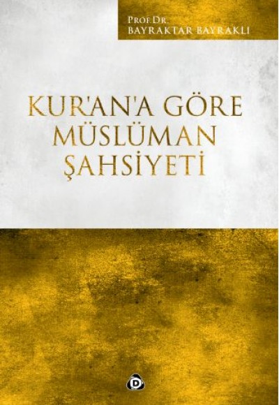 Kur’an’a Göre Müslüman Şahsiyeti Kur’an’a Göre Müslüman Şahsiyeti