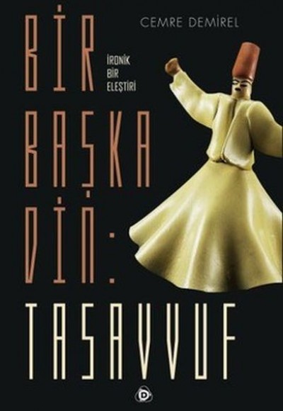 Bir Başka Din: Tasavvuf Bir Başka Din: Tasavvuf