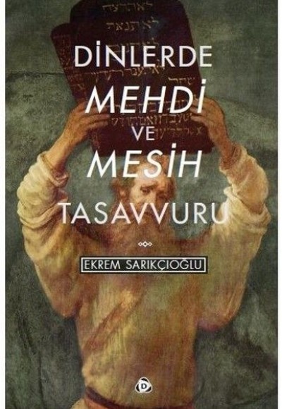 Dinlerde Mehdi ve Mesih Tasavvuru Dinlerde Mehdi ve Mesih Tasavvuru
