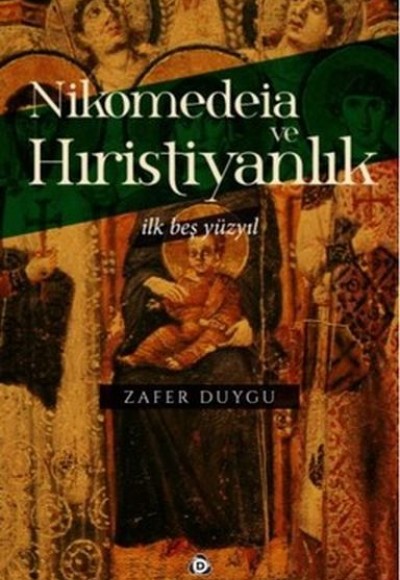 Nikomedeia ve Hıristiyanlık Nikomedeia ve Hıristiyanlık