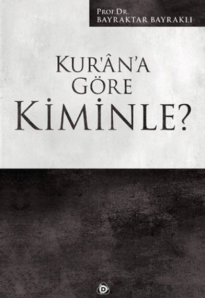Kur’an’a Göre Kiminle? Kur’an’a Göre Kiminle?
